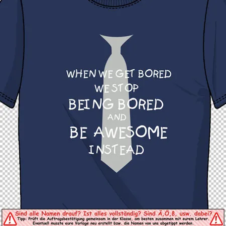 blaues_tshirt_motivationsspruch When we get bored, we stop being bored and be awesome instead! design