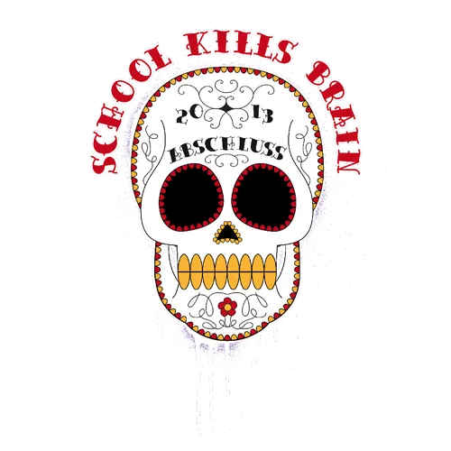 Grafik eines Schädels im Sugar-Skull-Stil mit dem Text "School Kills Brain" und Jahreszahlen auf schwarzem Hintergrund.