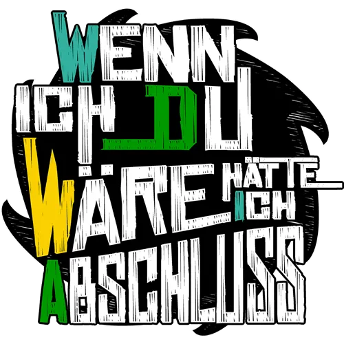Graues T-Shirt mit buntem Text: "WENN ICH DU WÄRE HÄTTE ICH ABSCHLUSS".