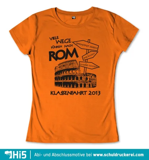 Orangefarbenes T-Shirt-Design mit Zeichnung des Kolosseums und Wegweisern, Text "Viele Wege führen nach Rom, Klassenfahrt 2013".