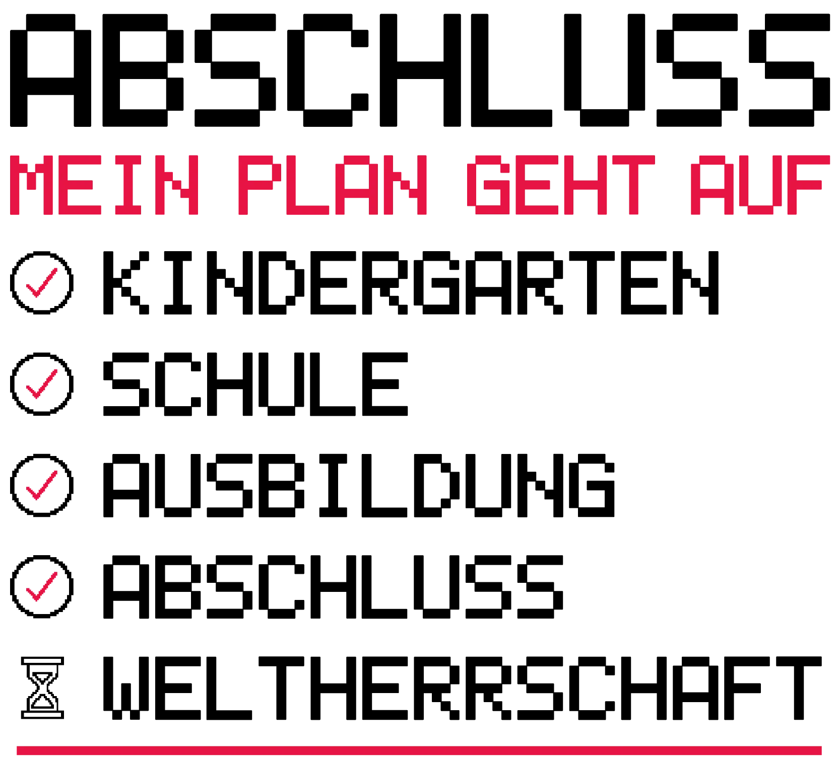 Schwarzer Hintergrund mit rotem Pixeltext Mein Plan geht auf links fuenf rote Haken und unten roter Balken