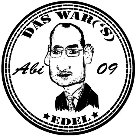 Schwarz-Weiß-Siegel mit männlichem Porträt, Text 'Das War's Abi 09 Edel' umrahmt.