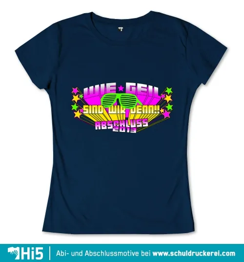 Grafikdesign für ein T-Shirt mit dem Text 'Wie geil sind wir denn!! ABSCHLUSS 2014' in bunten Farben und Sonnenbrille-Motiv.