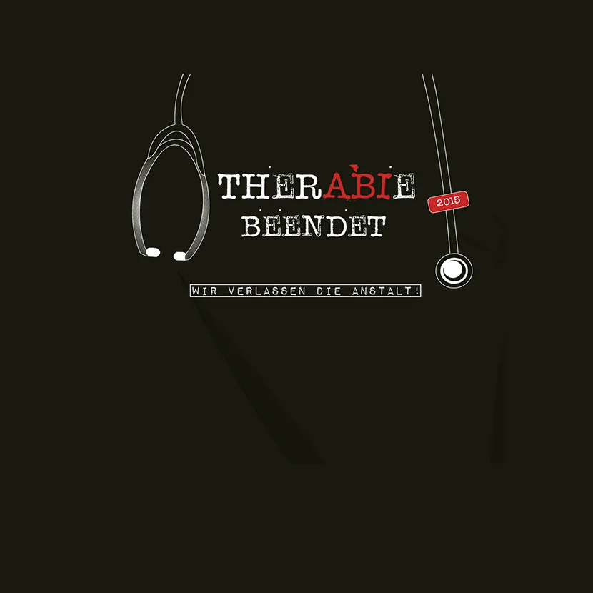 therapie_beendet_plakat Therabie beendet wir verlassen die Anstalt design