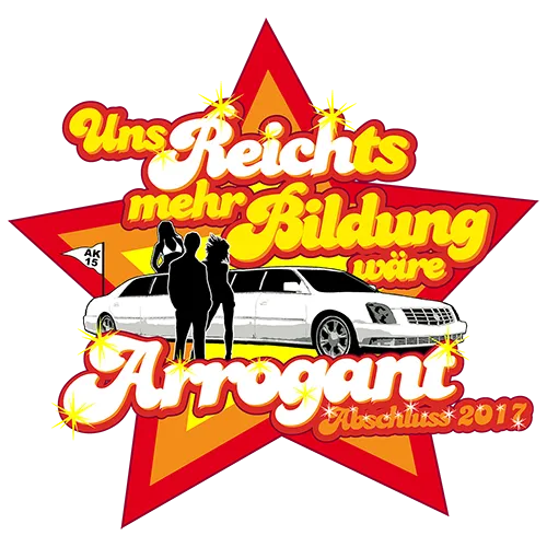 Grafik mit Text "Uns reicht's, mehr Bildung wäre arrogant, Abschluss 2017" und Abbildung einer Limousine mit Sternenhintergrund.