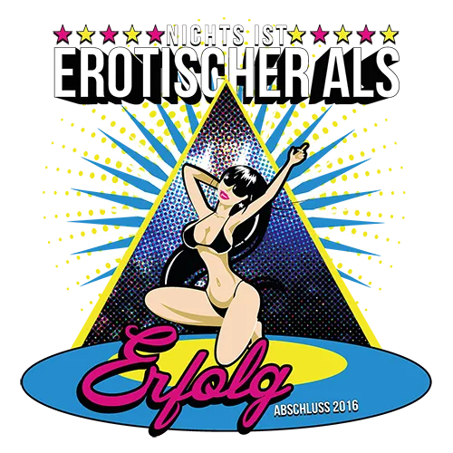 Grafik zeigt eine Frau in einer Pose, umgeben von einem Dreieck und Text, "Nichts ist erotischer als Erfolg Abschluss 2016".