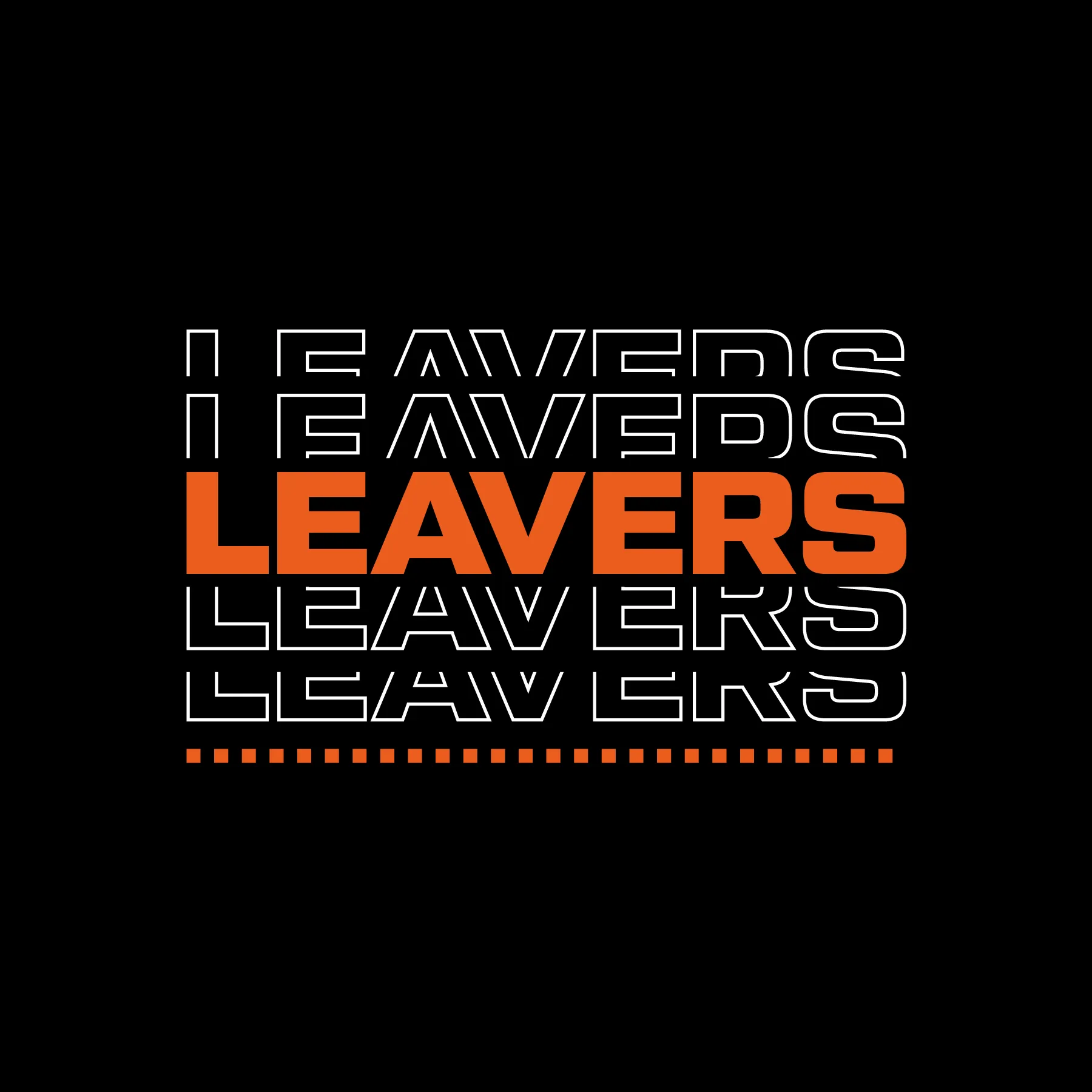 Schwarzer Hintergrund mit mehrfach wiederholtem LEAVERS in weißen Konturen und mittig hervorgehobenem orangen LEAVERS sowie oranger Punktreihe unten
