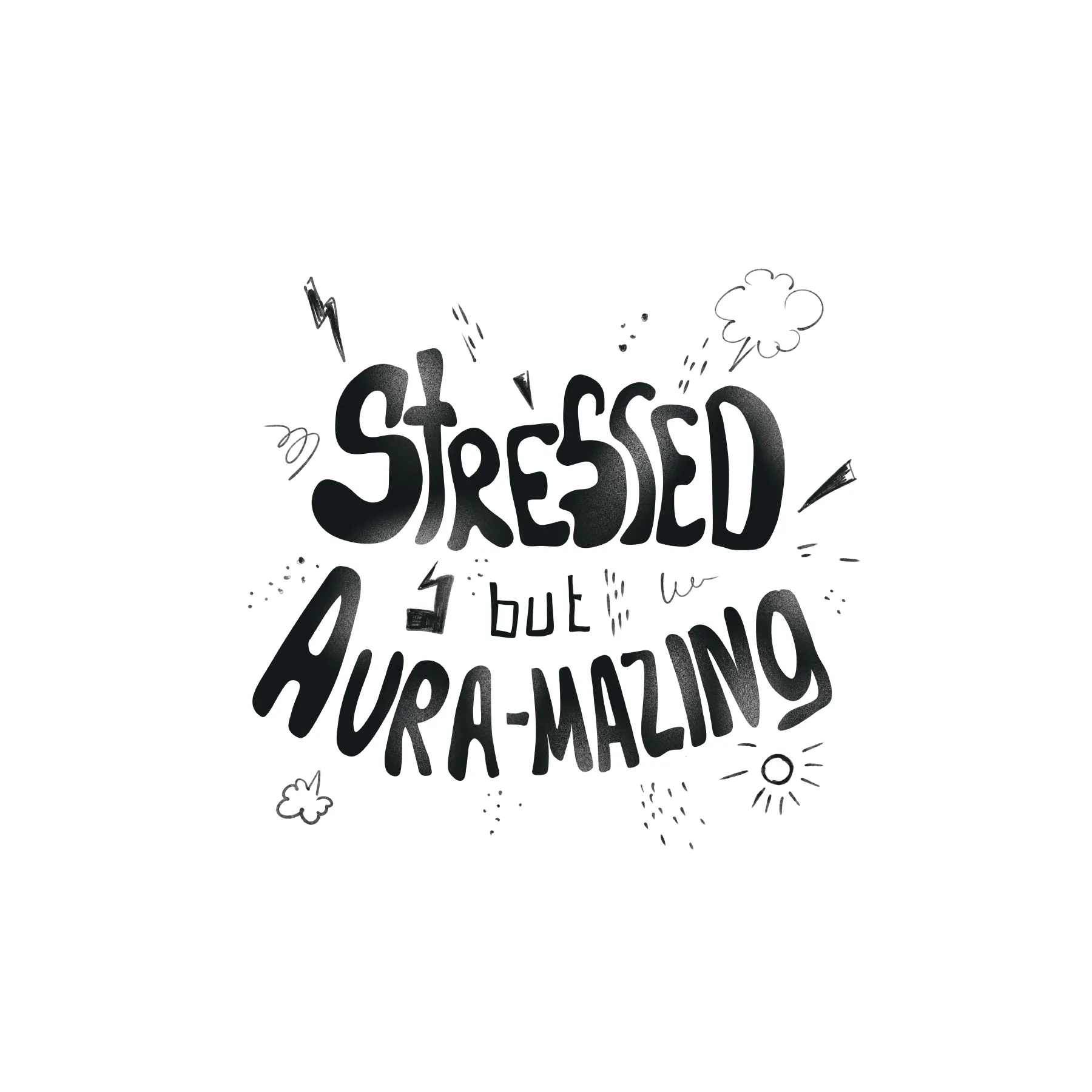 Schwarzweisse Schrift auf weissem Hintergrund mit Schriftzug STRESSED but AURAMAZING umgeben von kleinen Doodles wie Blitz und Wolken und Sonne