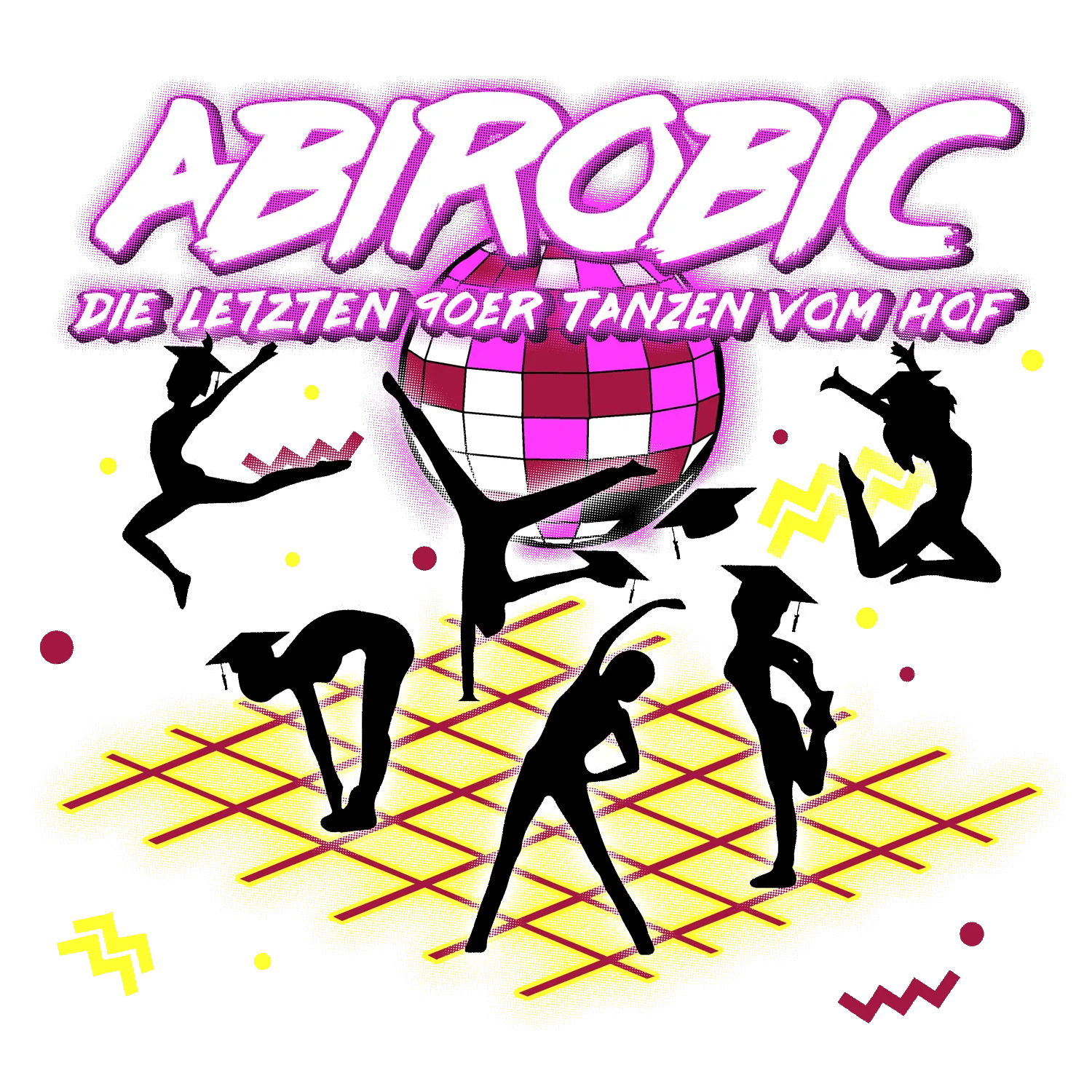 AbiRobic_90er_Tanzposter Abirobic - Die letzten 90er tanzen vom Hof design