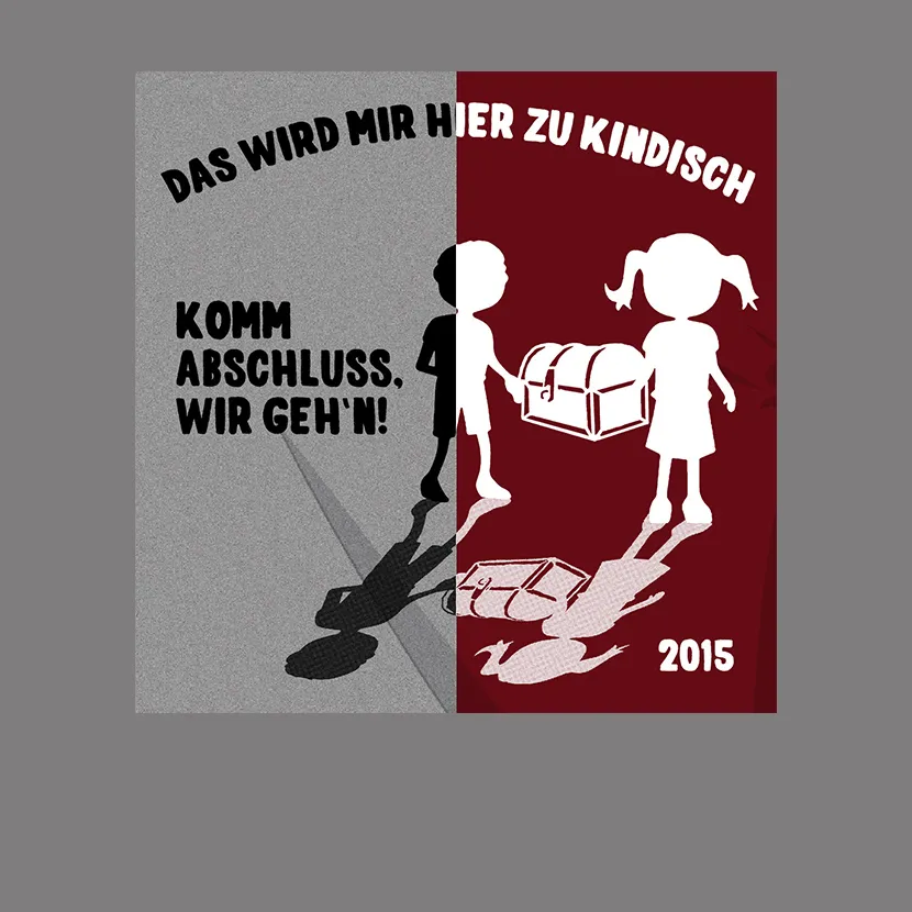 Abschlussfeier_2015_Silikett Das wird mir hier zu kindisch. Komm Abschluss, wir gehen! design