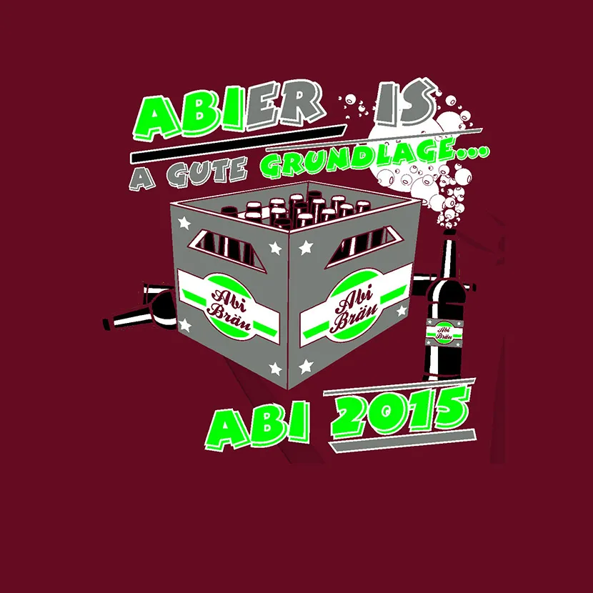 Eine stilisierte Bierkiste mit "Abi 2015" Text, flankiert von Sprechblasen und der Phrase "Abier is a gute Grundlage".