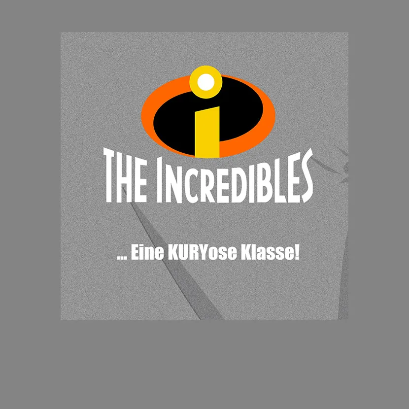 The incredibles ..eine kuriose Klasse