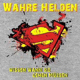Grafik mit Superman-Symbol in Rot, Gelb & Schwarz, Text "Wahre Helden wissen wann sie gehen müssen".