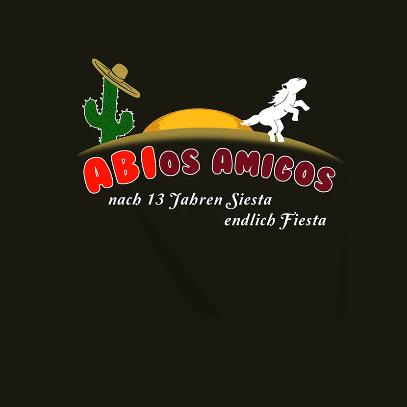 Design mit Kaktus in Sombrero, Einhorn auf leuchtendem Halbkreis und Text "ABIOS AMIGOS nach 13 Jahren Siesta endlich Fiesta".