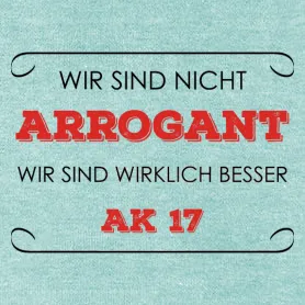 Türkisfarbener Hintergrund mit Text "Wir sind nicht arrogant, wir sind wirklich besser AK 17" in Rot.
