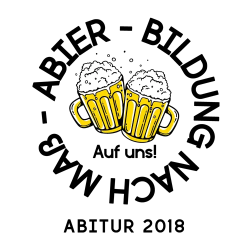 Graues T-Shirt mit Aufdruck "Abier Bildung - Auf uns! Abitur 2018" und zwei Bierkrügen.