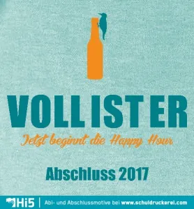 Grafisches Plakat mit der Aufschrift "VOLLISTER - Jetzt beginnt die Happy Hour, Abschluss 2017", einer orangefarbenen Flasche auf türkisem Hintergrund.