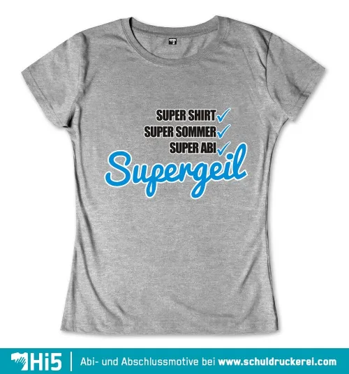 Graues T-Shirt mit den Worten "Super Shirt Super Sommer Super Abi" und "Supergeil" in blauer Schrift.