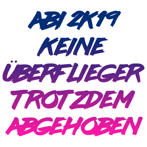 Text auf gelbem Hintergrund: "ABI 2K19 KEINE ÜBERFLIEGER TROTZDEM ABGEHOBEN"