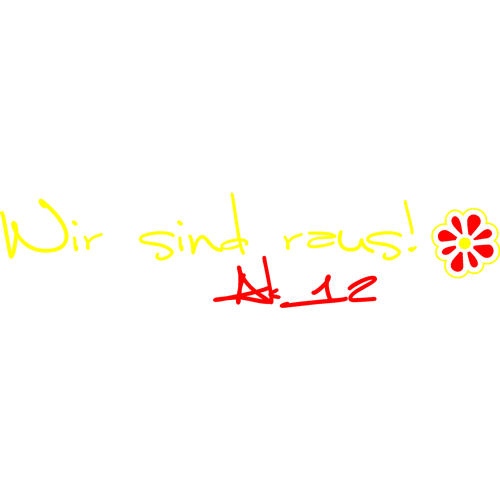Blauer Hintergrund mit gelbem Text "Wir sind raus!" und einer roten Blume.