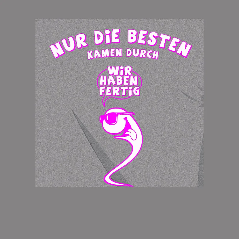 Nur die besten kamen durch Wir haben fertig