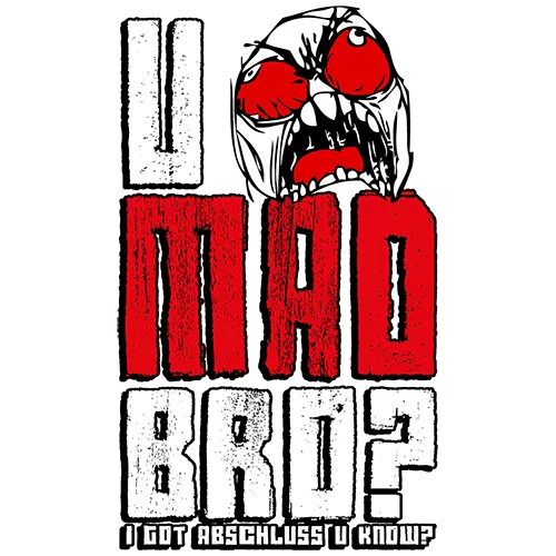 Grafisches T-Shirt-Design mit dem Text "U MAD BRO?" in großen roten Buchstaben und einem wütenden Cartoon-Gesicht.