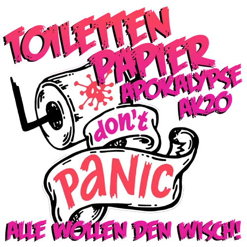 Grafik mit Text 'Toilettenpapier Apokalypse AK20', 'don't panic', 'Alle wollen den Wisch!' und einer Toilettenpapierrolle.