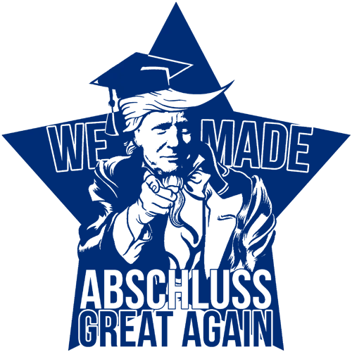Schwarze und weiße Grafik einer männlichen Figur in Absolventenkleidung mit der Aufschrift "WE MADE ABSCHLUSS GREAT AGAIN"