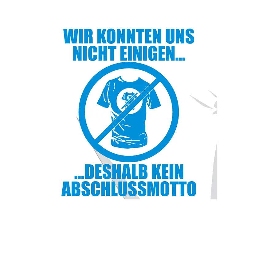 Wir konnten uns nicht einigen deshalb kein Abschlussmotto