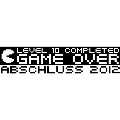 Schwarzer Text "Level 10 Completed Game Over Abschluss 2012" auf grauem Hintergrund.