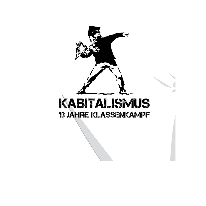 kapitalismus_13_jahre_klassenkampf Kabitalismus 13 Jahre Klassenkampf design