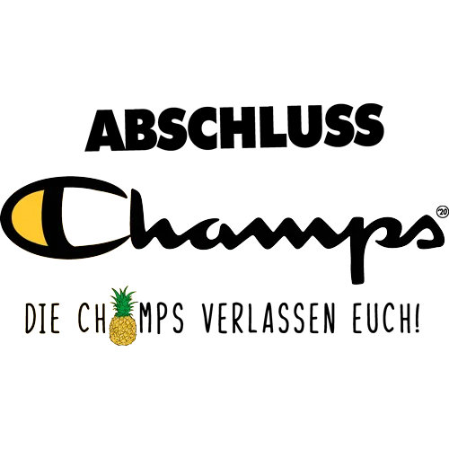 Logo mit Text "ABSCHLUSS Champs, DIE CH∀MPS VERLASSEN EUCH!" und Ananas-Symbol.