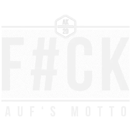 Grafische Darstellung von "#F#CK AUF'S MOTTO" in Weiß mit textuierter Füllung und einem Emblem mit "AK 20".