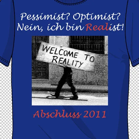 pessimist? optimist? nein ich bin REAList!