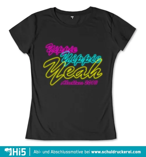 Neonfarbenes Schrift-Design 'Yippie Yippie Yeah Abschluss 2013' auf schwarzem Hintergrund.