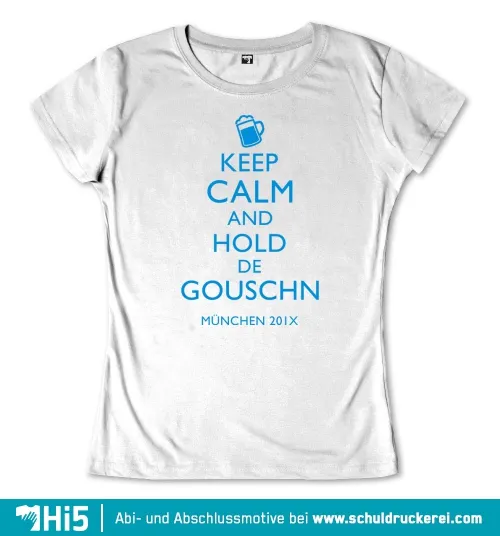 Blaues Textdesign auf grauem Hintergrund mit der Aufschrift "KEEP CALM AND HOLD DE GOUSCHN" und einem Bierkrug-Symbol oben.