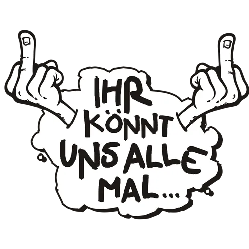 Schwarzes T-Shirt mit weißer Grafik: Zwei Hände zeigen Mittelfinger, umgeben von Text 'IHR KÖNNT UNS ALLE MAL...'.