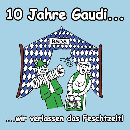 10 Jahre Gaudi wir verlassen das Feschtzelt