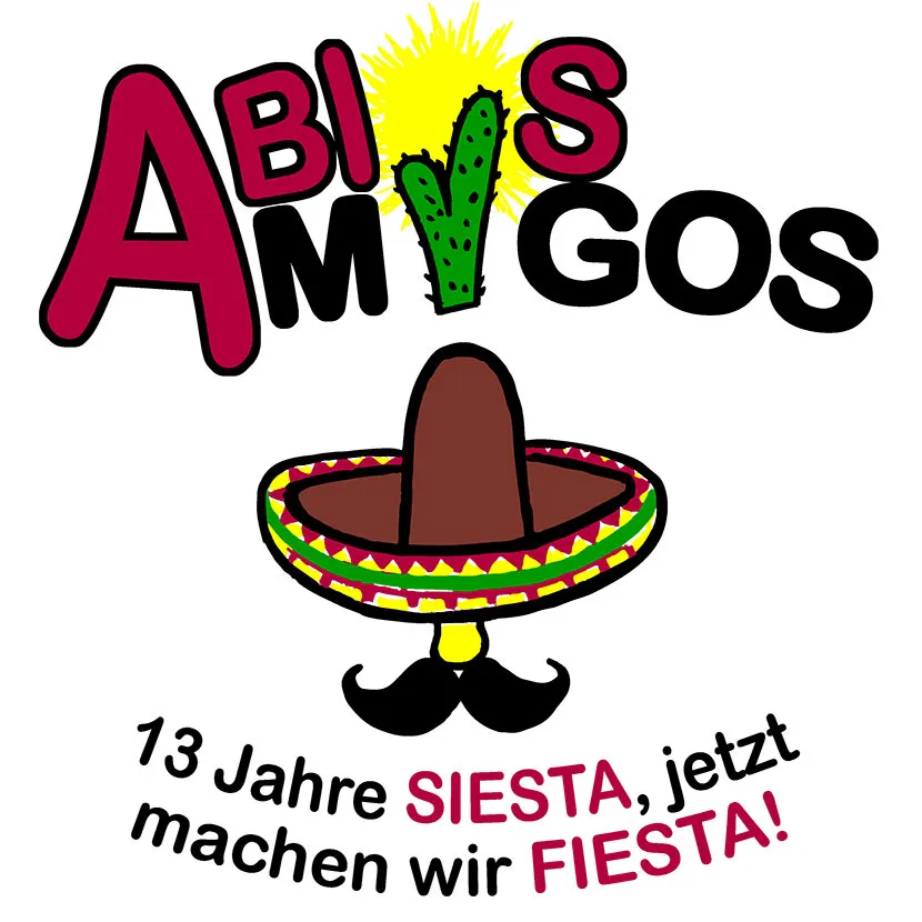 Illustration mit Text "ABI'S AMIGOS", Sombrero, Kaktus und "13 Jahre SIESTA, jetzt machen wir FIESTA!"
