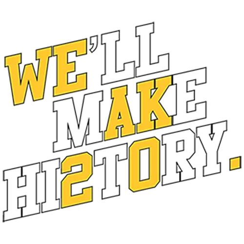 Gelb und schwarz gestalteter Slogan "WE'LL MAKE HISTORY."