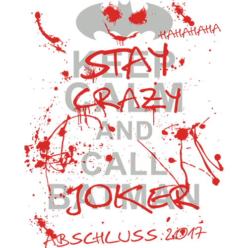 Graues T-Shirt-Design mit roten blutähnlichen Spritzern und dem Text "Stay Crazy and Call Joker", Abschlussjahr 2017 darüber.