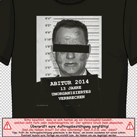 TShirt_mit_Grafik_und_Text Abitur 2014 13 jahre unorganisiertes verbrechen design