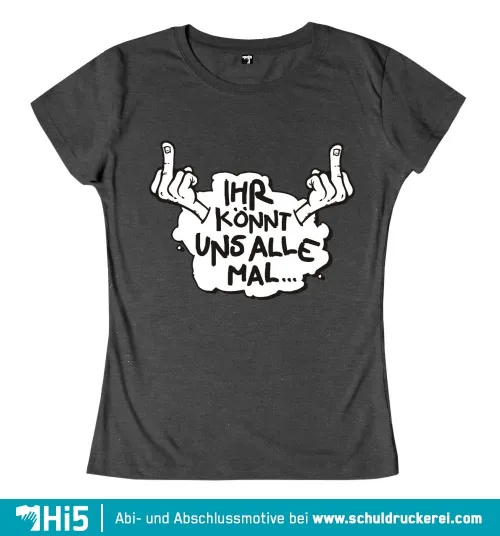 Schwarzes T-Shirt mit weißer Grafik: Zwei Hände zeigen Mittelfinger, umgeben von Text 'IHR KÖNNT UNS ALLE MAL...'.