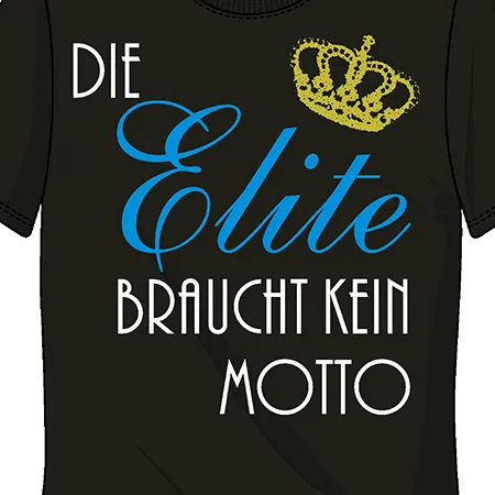 schwarzes_tshirt_mit_schriftzug_und_krone Die Elite braucht kein Motto design