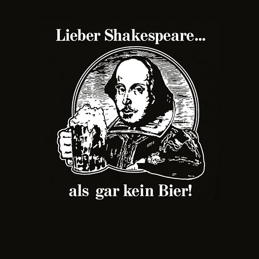 Lieber Shakespeare als gar kein Bier