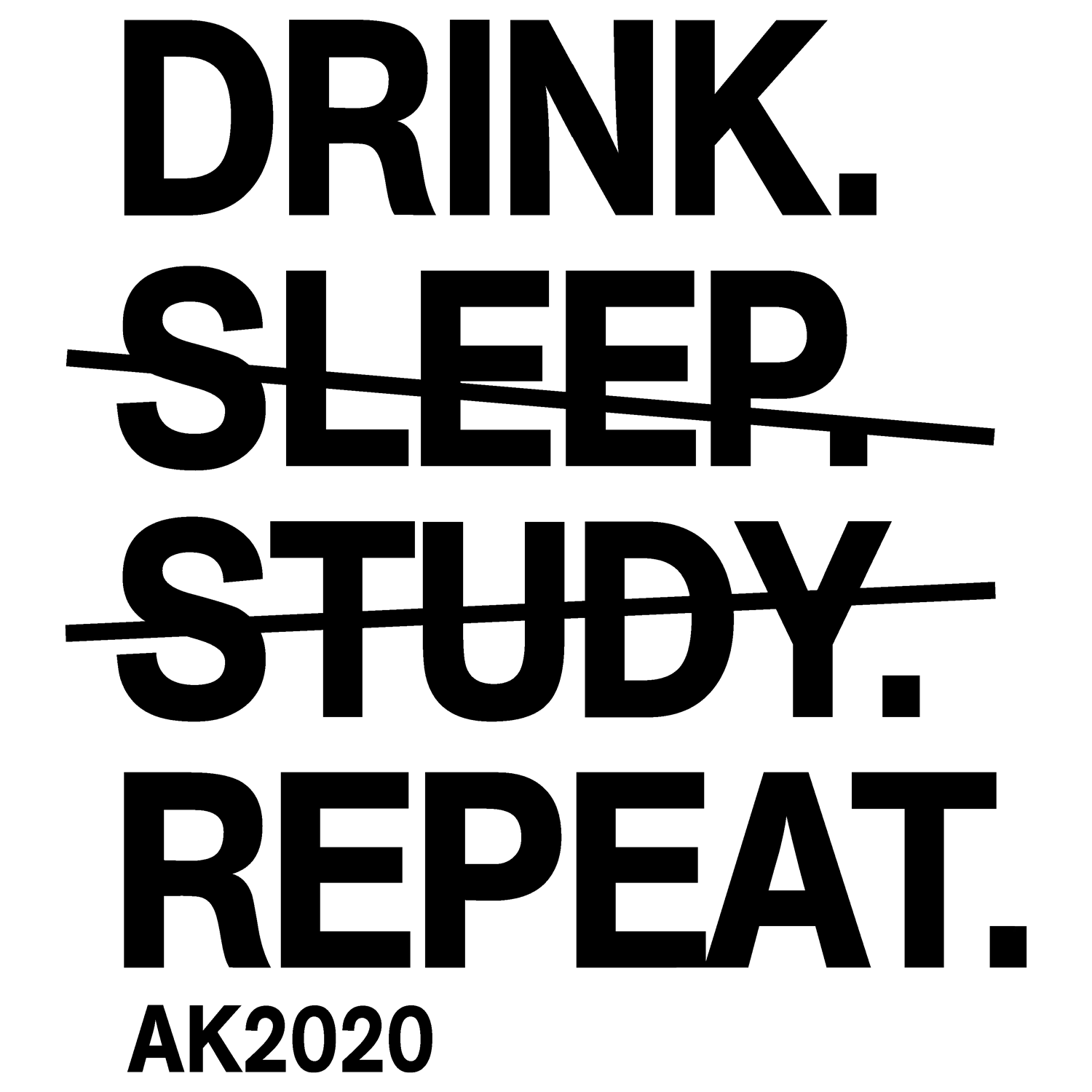 schwarze_silhouette Drink Sleep Study Repeat AK design