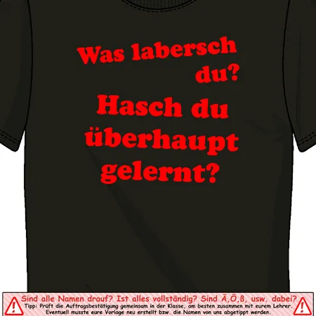 Dunkelgrünes T-Shirt mit weißem Text: "Was labersch du? Hasch du überhaupt gelernt?"