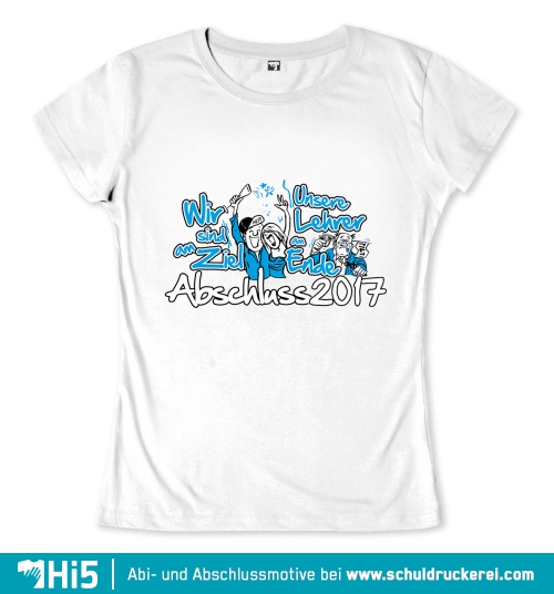 Illustration auf einem T-Shirt mit Text "Wir sind am Ziel" und "Unsere Lehrer am Ende Abschluss 2017".