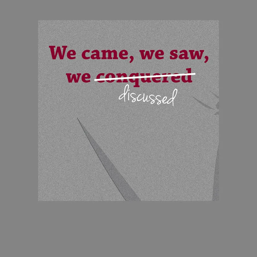 We came we saw we discussed