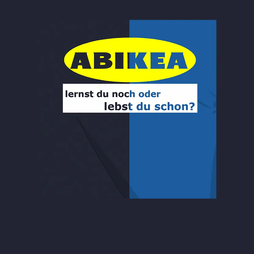 Abikea lernst du noch oder lebst du schon